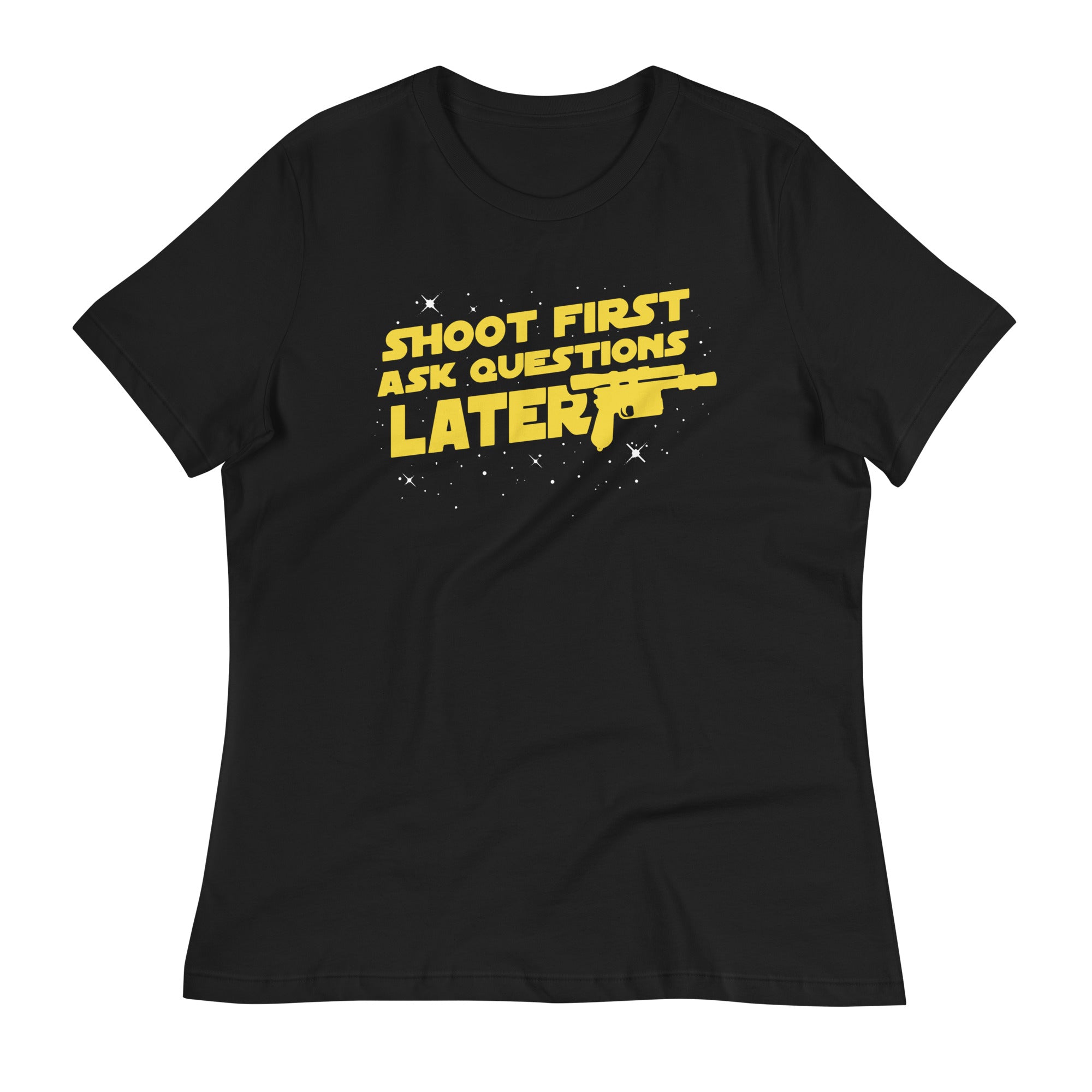 Shoot First Ask Questions Later Women S Signature Tee