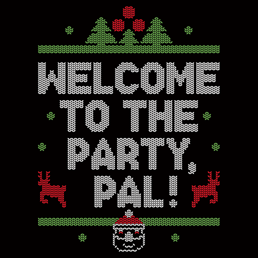 Welcome To The Party, Pal!