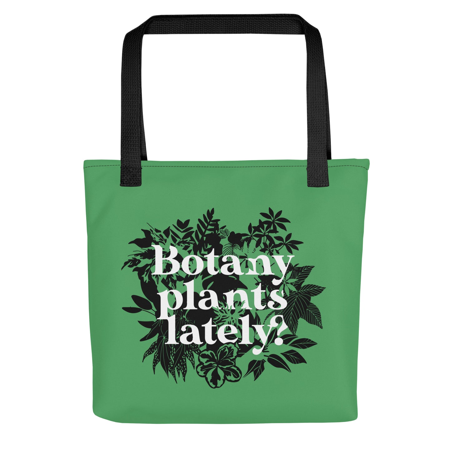 Botany Plants Lately? Tote Bag