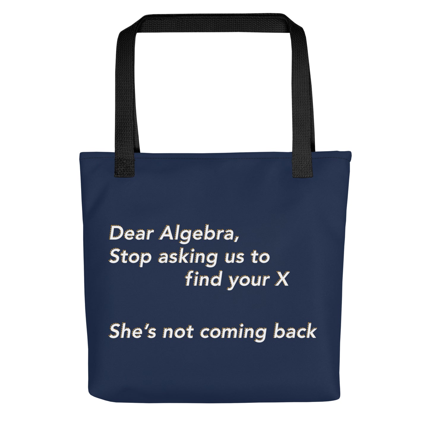 Dear Algebra, Stop Asking Us To Find Your X Tote Bag