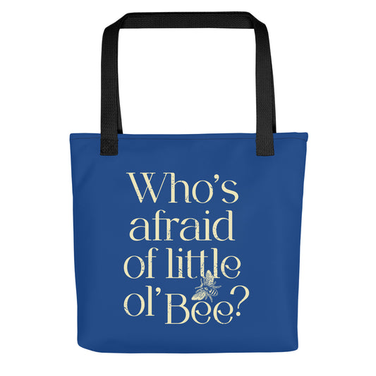 Who's Afraid Of Little Ol' Bee? Tote Bag