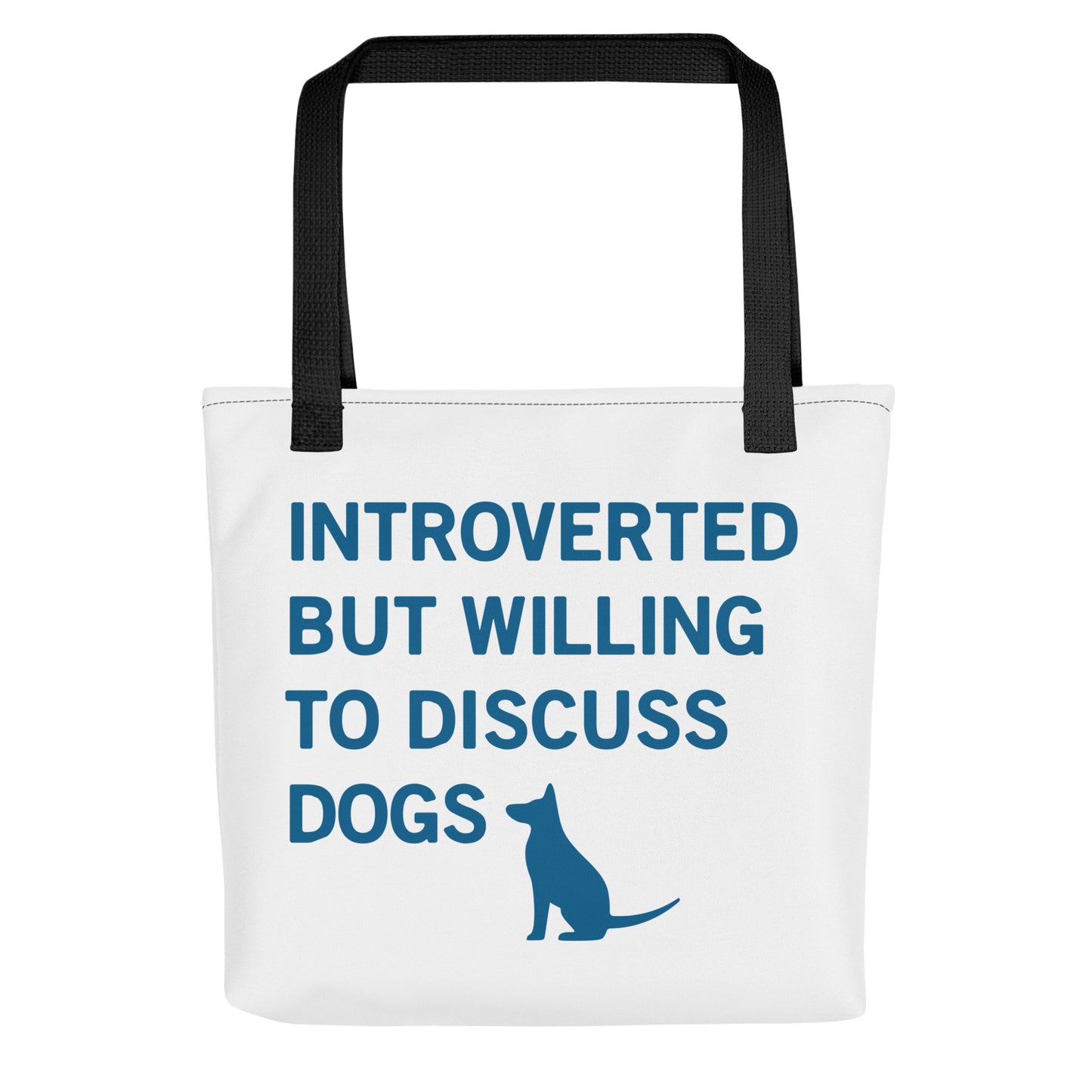 Introverted But Willing To Discuss Dogs Tote Bag