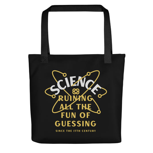 Science Ruining All The Fun Of Guessing Tote Bag