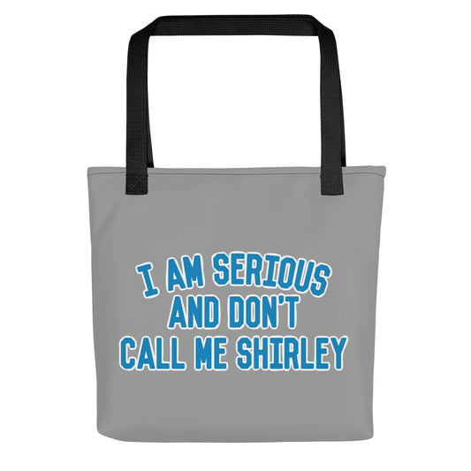 I Am Serious, And Don't Call Me Shirley Tote Bag