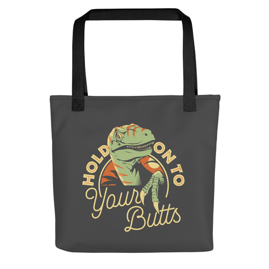 Hold On To Your Butts Tote Bag