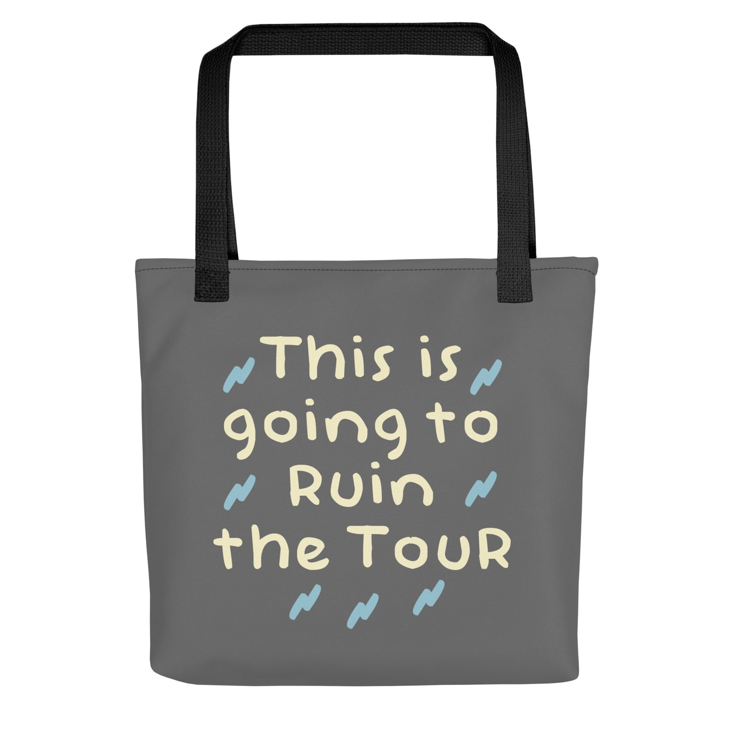 This Is Going To Ruin The Tour Tote Bag