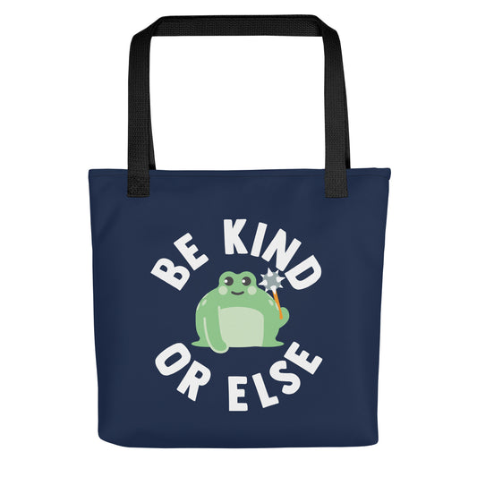 Be Kind Or Else Tote Bag