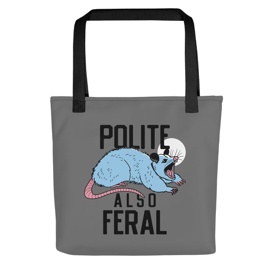 Polite Also Feral Tote Bag