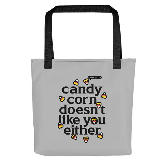 Candy Corn Doesn't Like You Either Tote Bag