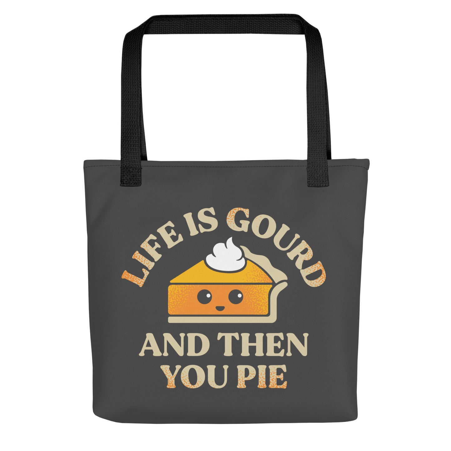 Life Is Gourd And Then You Pie Tote Bag