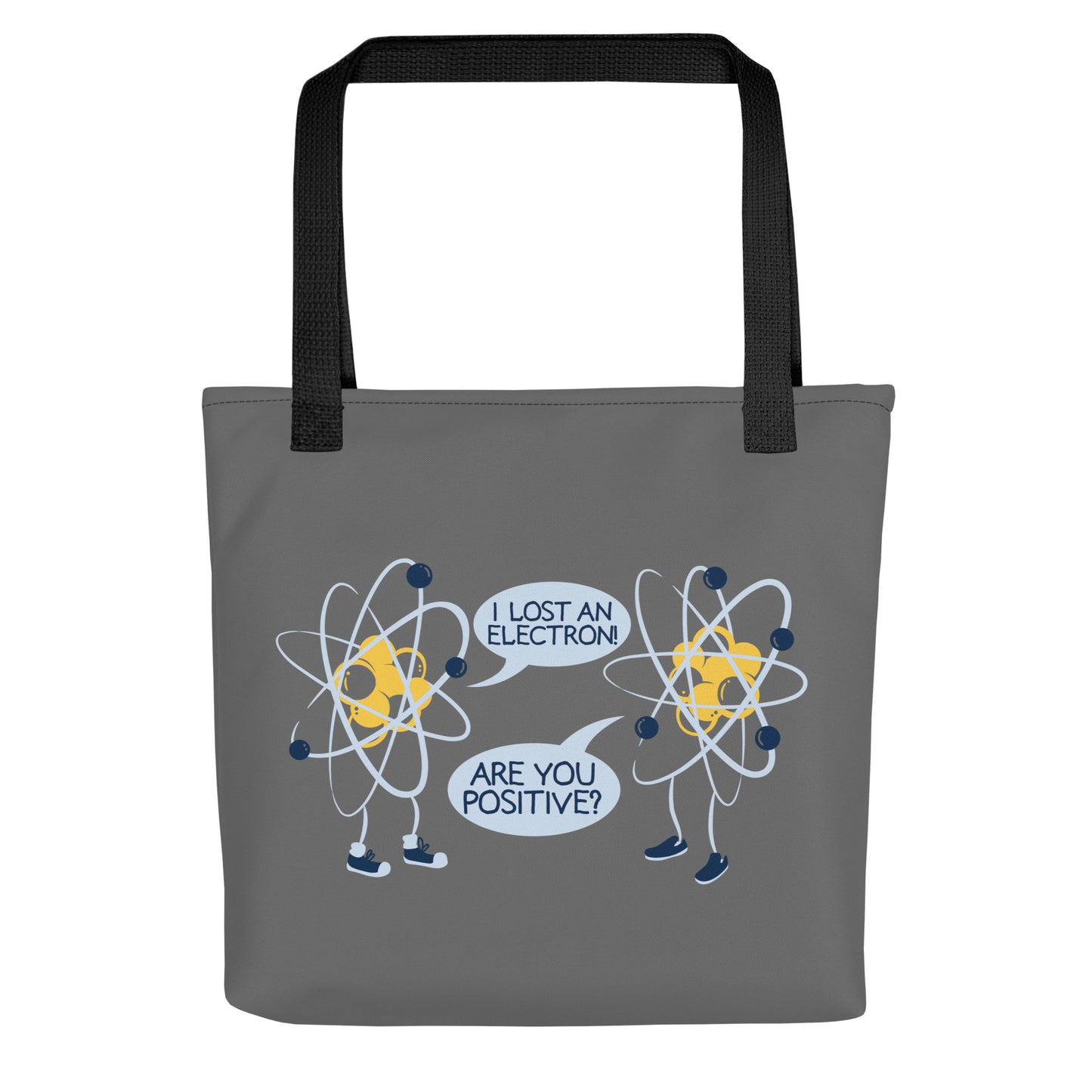 I Lost An Electron. Are You Positive? Tote Bag