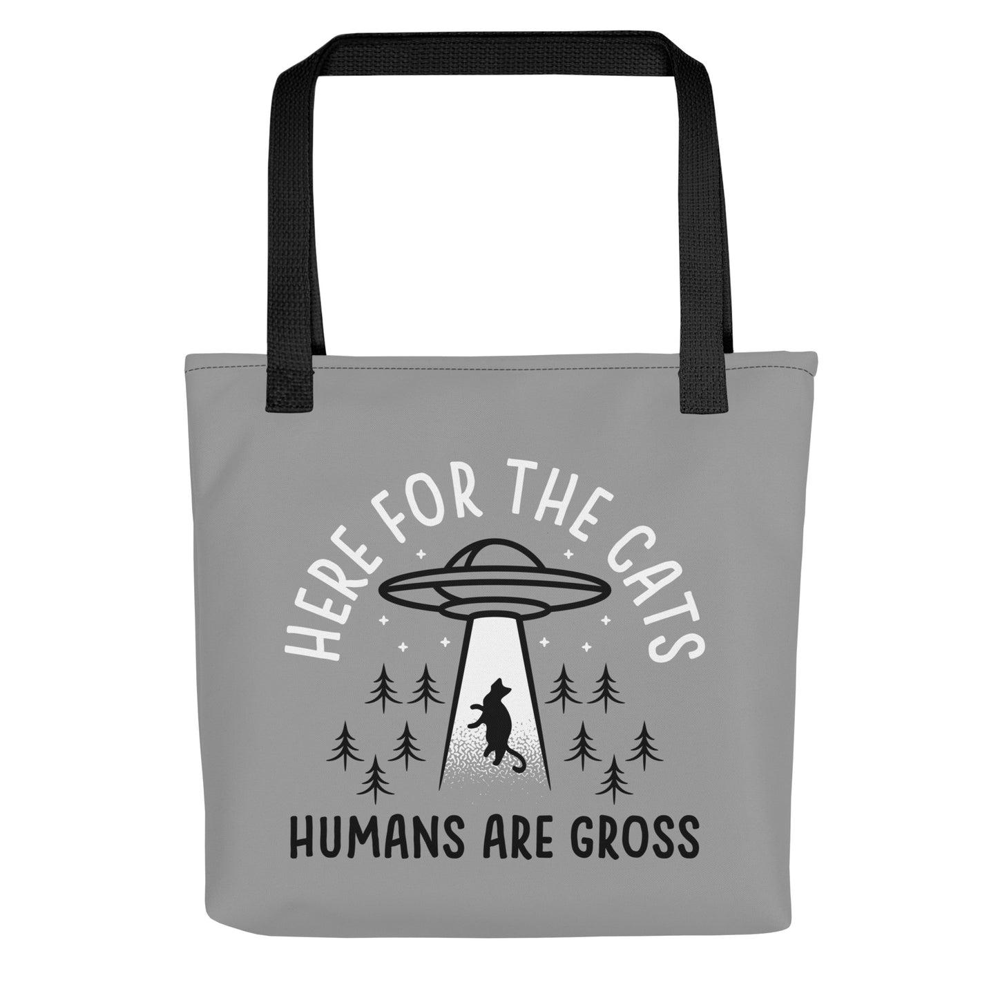 Here For The Cats, Humans Are Gross Tote Bag