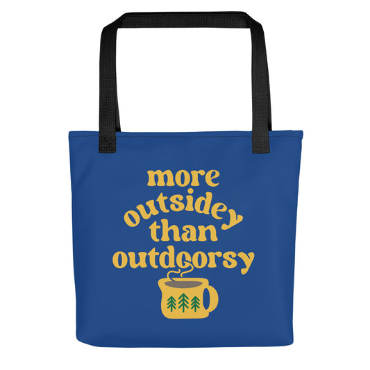 More Outsidey Than Outdoorsy Tote Bag