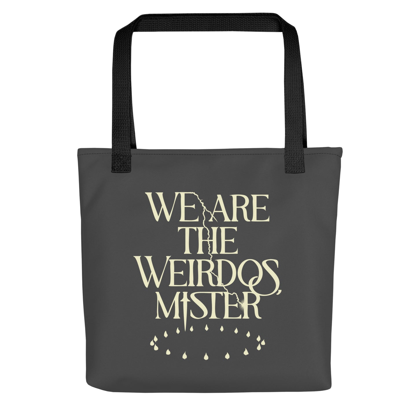 We Are The Weirdos, Mister Tote Bag