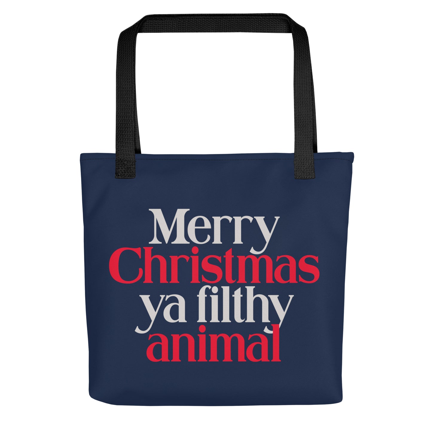 Merry Christmas Ya Filthy Animal Tote Bag