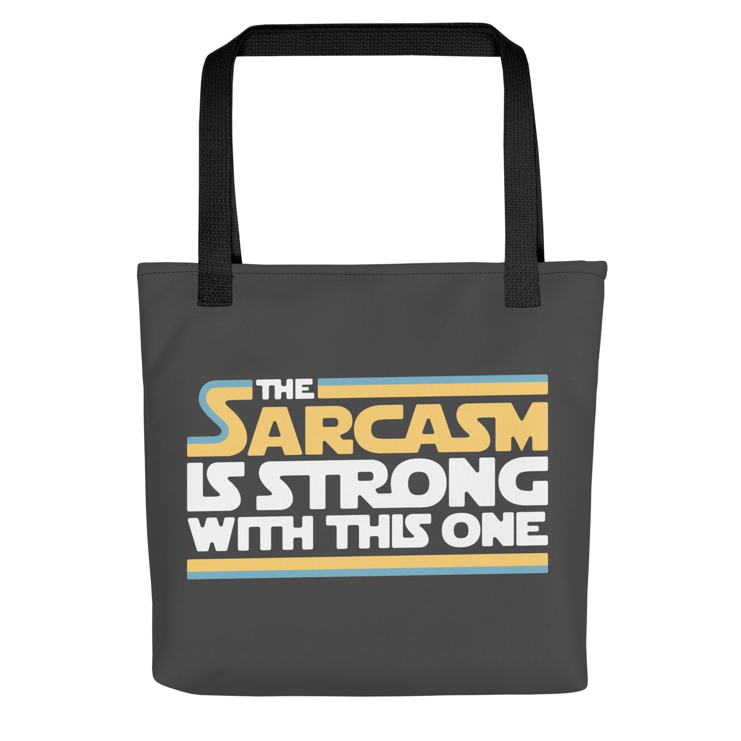 The Sarcasm Is Strong With This One Tote Bag