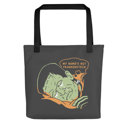 My Name's Not Frankenstein Tote Bag