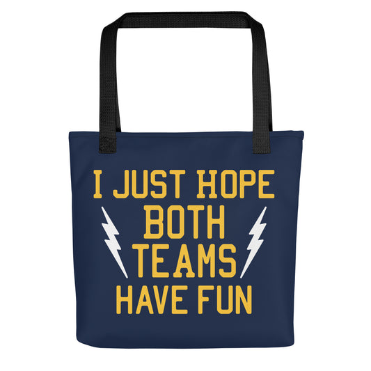 I Just Hope Both Teams Have Fun Tote Bag