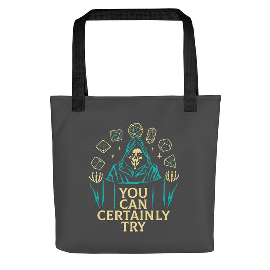 You Can Certainly Try Tote Bag