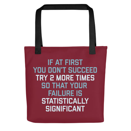 Try 2 More Times So That Your Failure Is Statistically Significant Tote Bag