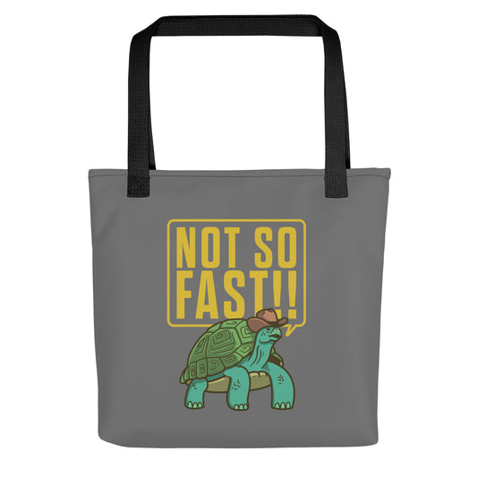 Not So Fast!! Tote Bag