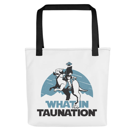 What In Taunation Tote Bag