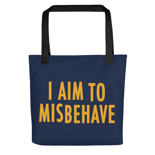 I Aim To Misbehave Tote Bag