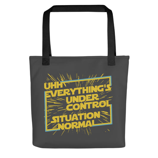 Everything's Under Control Situation Normal Tote Bag