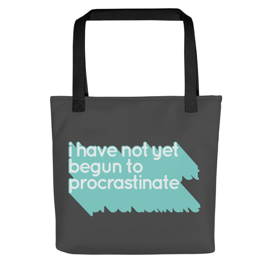 Not Begun To Procrastinate Tote Bag