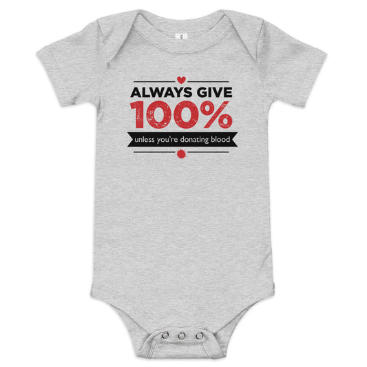 Always Give 100%, Unless You're Donating Blood Kid's Onesie