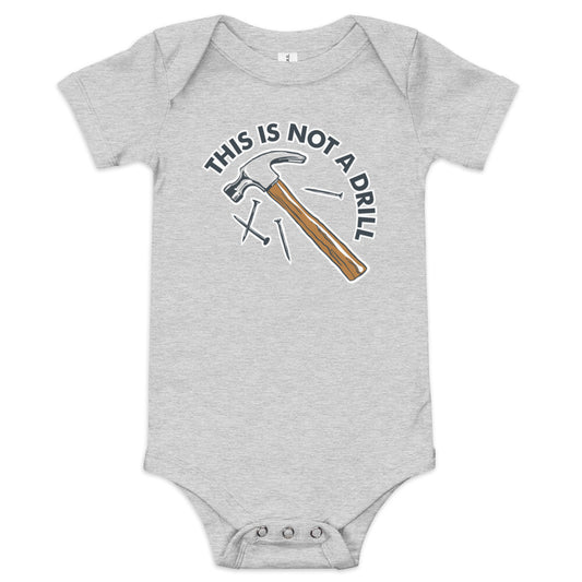 This Is Not A Drill Kid's Onesie