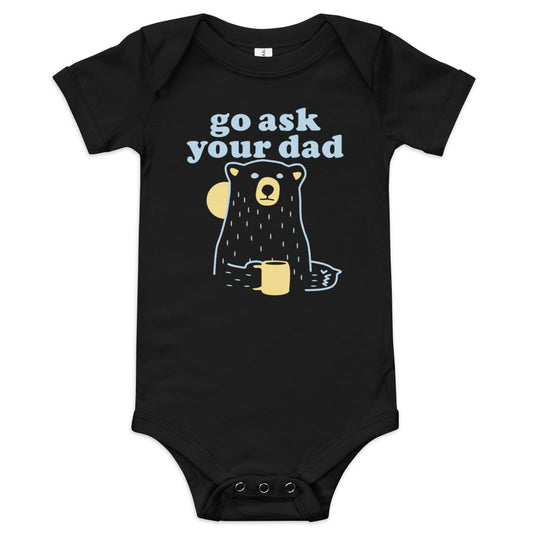 Go Ask Your Dad Kid's Onesie