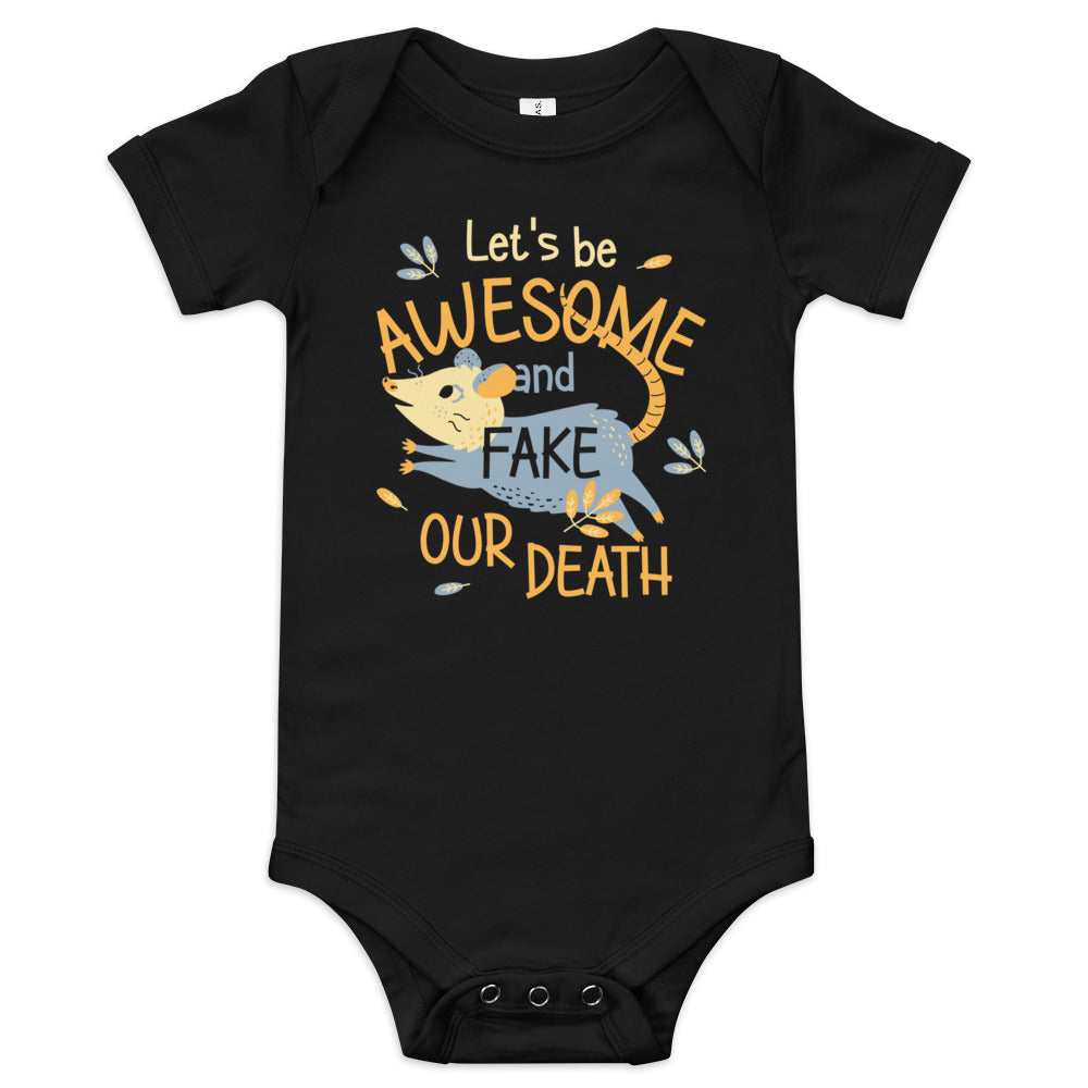 Let's Be Awesome And Fake Our Death Kid's Onesie