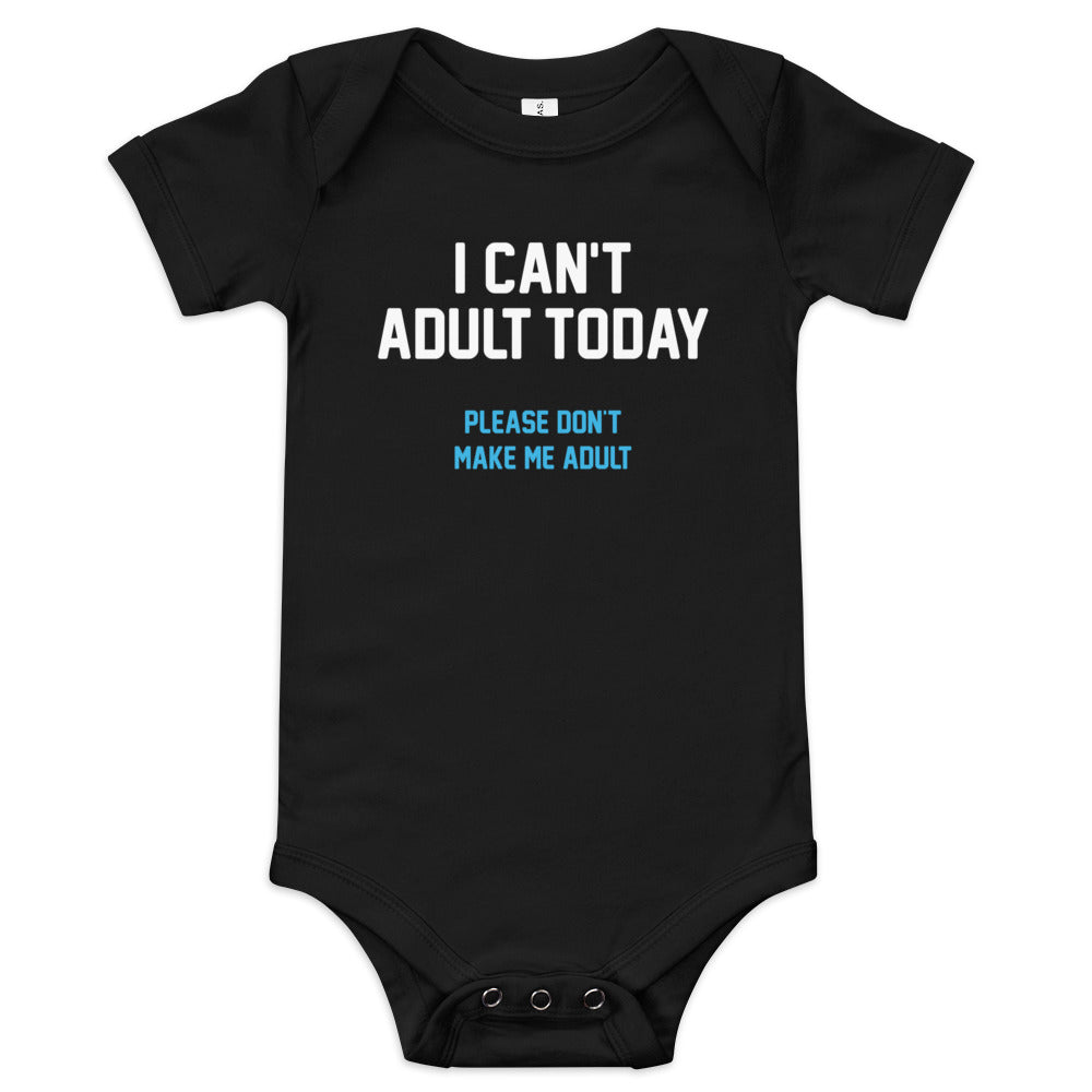 I Can't Adult Today Kid's Onesie