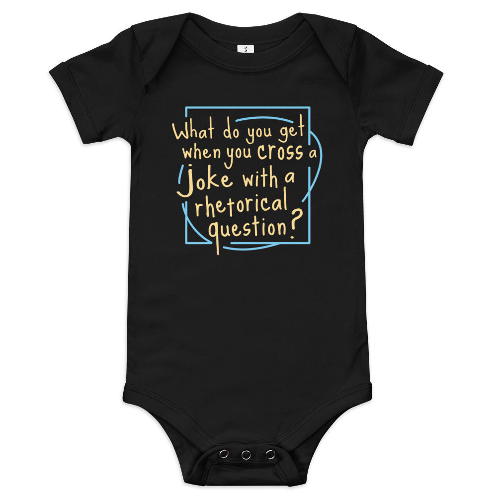 When You Cross A Joke With A Rhetorical Question? Kid's Onesie