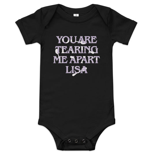 You Are Tearing Me Apart Lisa Kid's Onesie