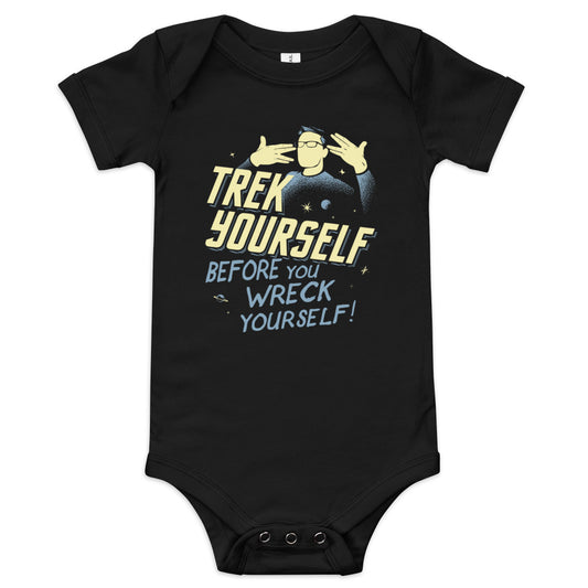 Trek Yourself Before You Wreck Yourself Kid's Onesie