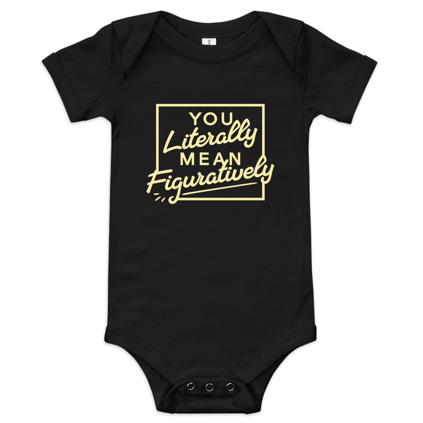 You Literally Mean Figuratively Kid's Onesie