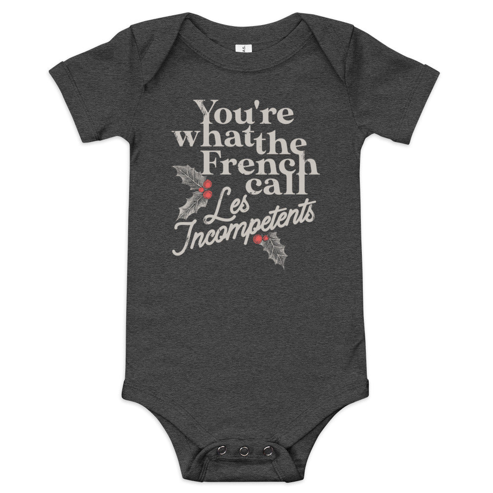 You're What The French Call Les Incompetents Kid's Onesie