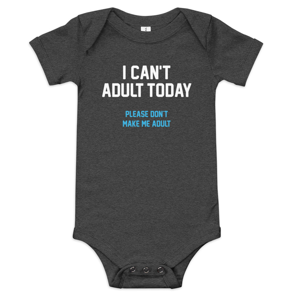 I Can't Adult Today Kid's Onesie