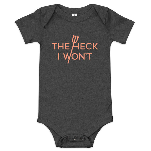 The Heck I Won't Kid's Onesie