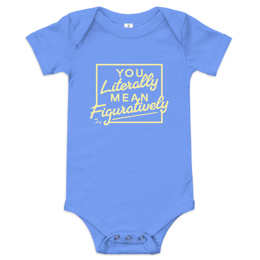 You Literally Mean Figuratively Kid's Onesie