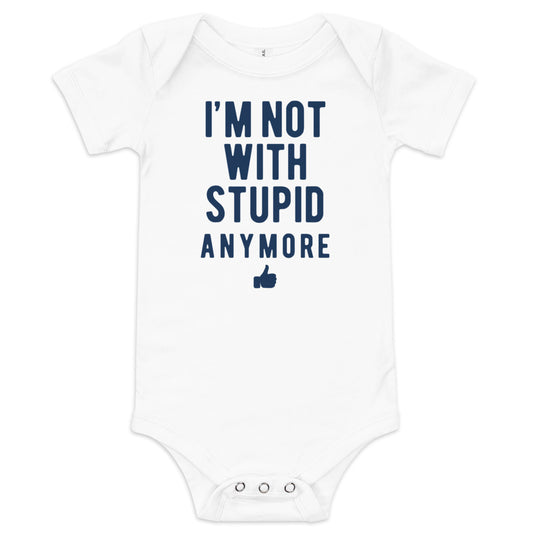 I'm Not With Stupid Anymore Kid's Onesie