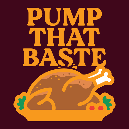 Pump That Baste