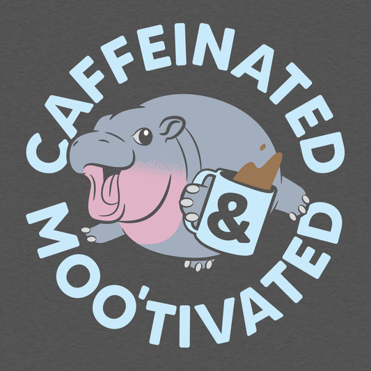 Caffeinated & Moo'tivated