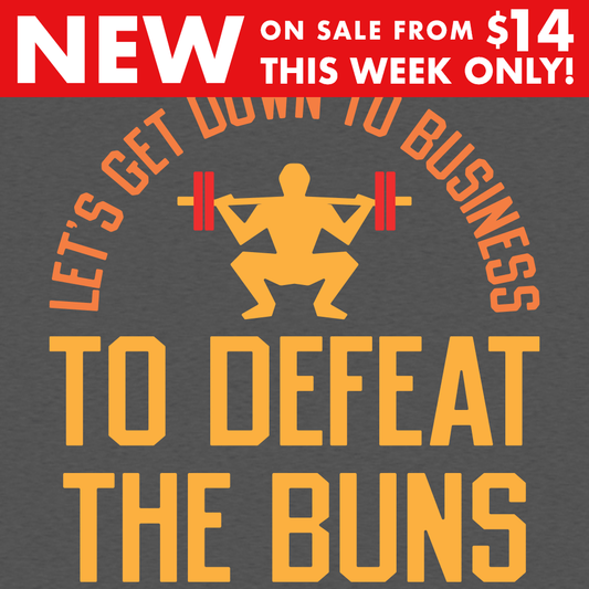 Let's Get Down To Business To Defeat The Buns