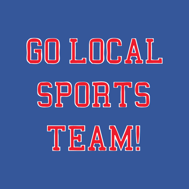 Go Local Sports Team, Funny Graphic Tees, Men's T-shirts