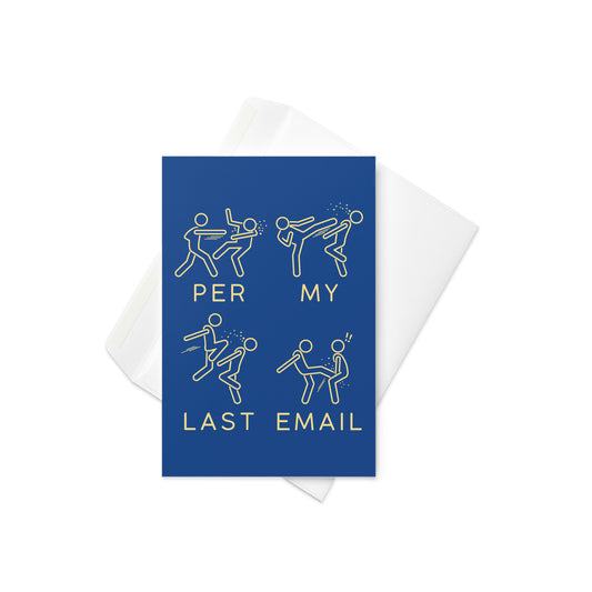 Per My Last Email Greeting Card