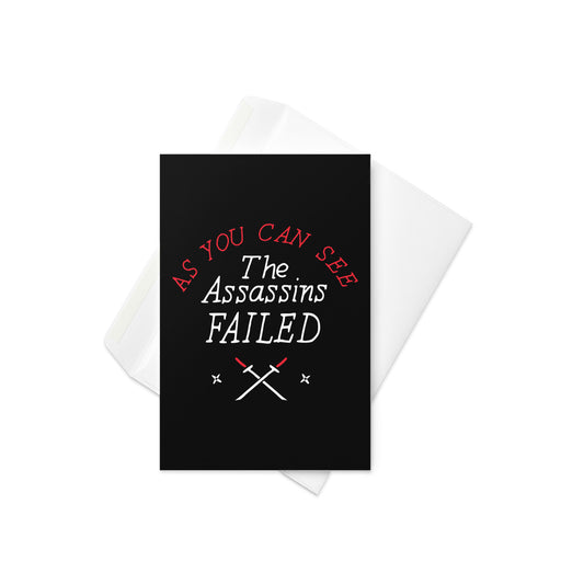 The Assassins Failed Greeting Card