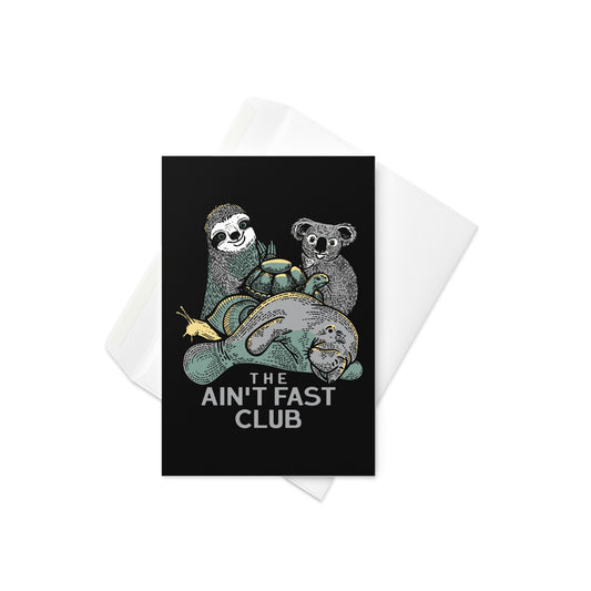 The Ain't Fast Club Greeting Card